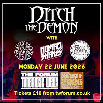 Ditch The Demon FOOLS GAMBLE, Nomad Shakes, Electric House at The Forum on 22 June 2026 gig poster