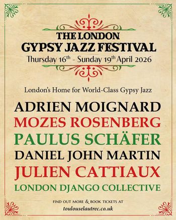 THE LONDON GYPSY JAZZ FESTIVAL LONDON DJANGO COLLECTIVE, PAULUS SCHÄFER, JULIEN CATTIAUX, MOZES ROSENBERG, DANIEL JOHN MARTIN, Adrien Moignard, Daniel John Martin, Mozes Rosenberg, Julien Cattiaux april 2026 tour poster