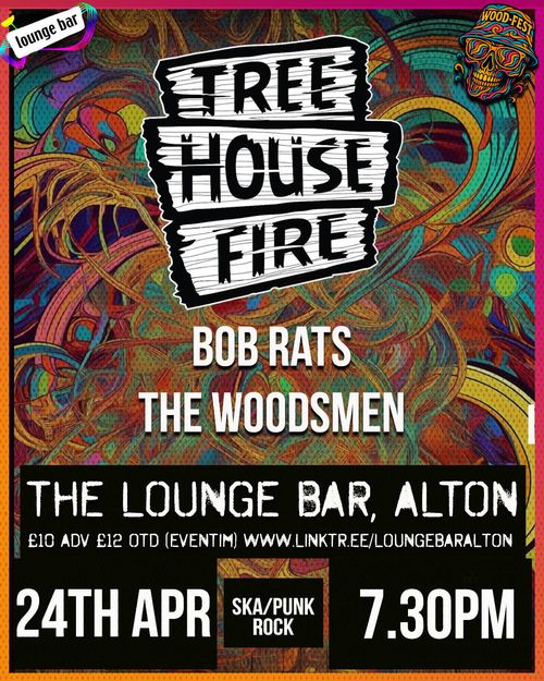 TREE HOUSE FIRE BOB RATS, THE WOODSMEN at THE LOUNGE BAR on 24 April 2026 gig poster