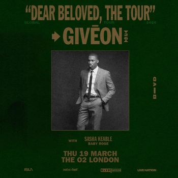 DEAR BELOVED, THE TOUR GIVĒON, Sasha Keable, Baby Rose at THE O2 on 19 March 2026 gig poster