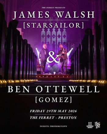 THE FERRET PRESENTS Ben Ottewell, James Walsh at The Ferret on 29 May 2026 gig poster