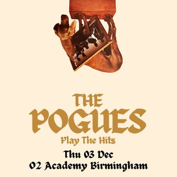 THE POGUES Play The Hits POGUES UK at 02 Academy Birmingham on 3 December 2026 gig poster