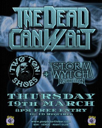 THE DEAD CAN WAIT TWO TON SHOES, STORM WYTCH, STORM WYTCH Resurrection at Purple Turtle on 19 March 2026 gig poster