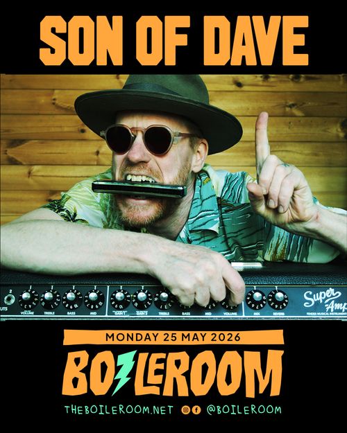 SON OF DAVE at BOILERROOM on 25 May 2026 gig poster
