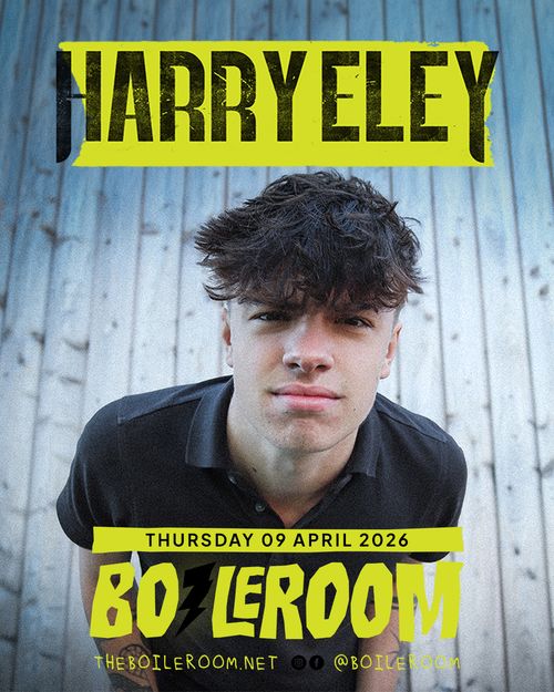 HARRY ELEY at BOILERROOM on 9 April 2026 gig poster
