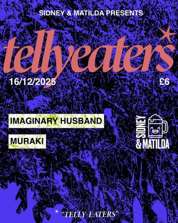 tellyeaters Muraki, IMAGINARY HUSBAND at SIDNEY & MATILDA on 16 December 2025 gig poster