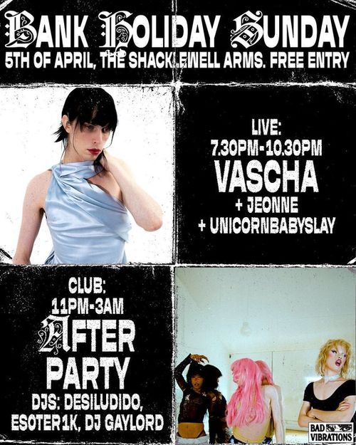 Bank Holiday Sunday VASCHA, UnicornBabyslay, Jeonne at The Shack on 5 April 2026 gig poster