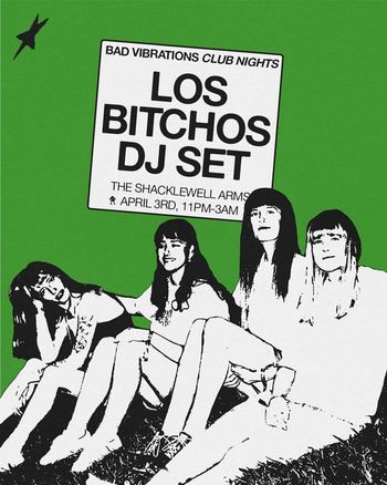 BAD VIBRATIONS CLUB NIGHTS Los Bitchos at The Shacklewell Arms on 3 April 2026 gig poster