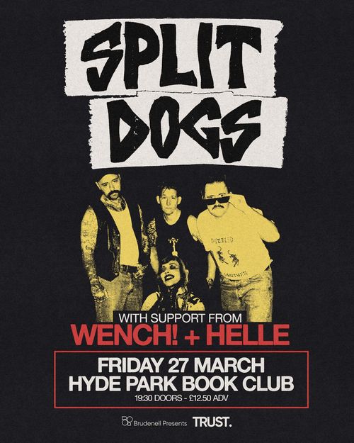 SPLIT DOGS Helle, WENCH! at Hyde Park Book Club on 27 March 2026 gig poster