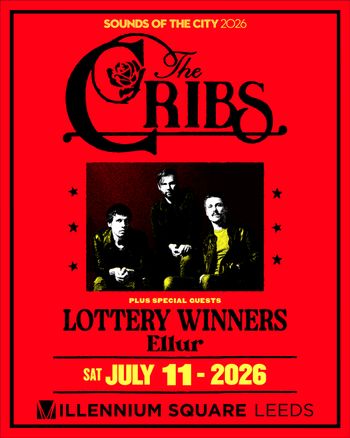 The Cribs The Lottery Winners, Ellur at Millennium Square on 11 July 2026 gig poster
