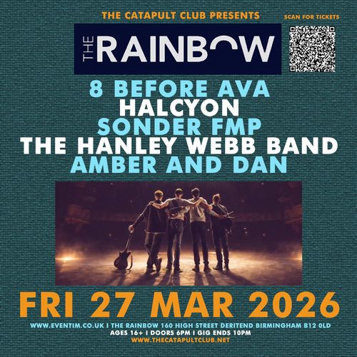 The Rainbow AMBER AND DAN, 8 BEFORE AVA, SONDER FMP, THE HANLEY WEBB BAND, Halcyon at The Rainbow on 27 March 2026 gig poster