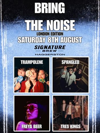 BRING THE NOISE Trampolene, Freya Beer, Tres Kings, Spangled at SIGNATURE on 8 August 2026 gig poster