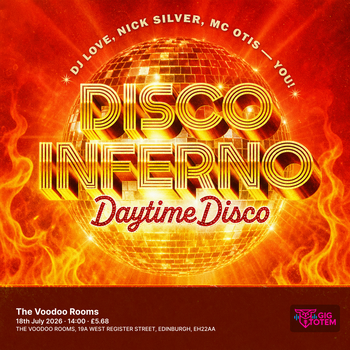 Disco Inferno - Daytime Disco at The Voodoo Rooms on 18 July 2026 gig poster