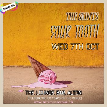 THE SKINTS SOUR TOOTH at THE LOUNGE BAR on 7 October 2026 gig poster