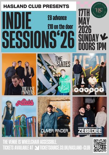 INDIE SESSIONS'26 Last Pioneers, Revert, Slates, Oliver Pinder, Daisy Peacock, Zebedee at HASLAND CLUB on 17 May 2026 gig poster