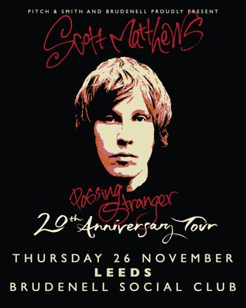 Scott Matthews - Passing Stranger 20th Anniversary Tour Scott Matthews at Brudenell Social Club on 26 November 2026 gig poster