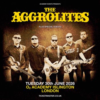 THE AGGROLITES at O2 ACADEMY ISLINGTON on 30 June 2026 gig poster