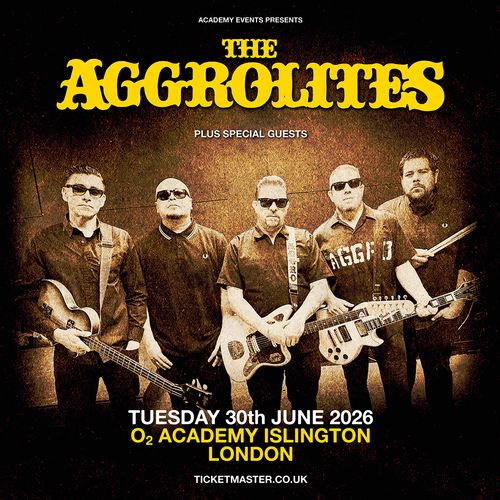 THE AGGROLITES at O2 ACADEMY ISLINGTON on 30 June 2026 gig poster