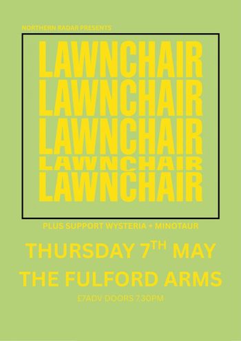 LAWNCHAIR Wysteria!, Minotaur at The Fulford Arms on 7 May 2026 gig poster