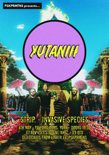 YUTANIII INVASIVE SPECIES, STRIP at Fulford Arms on 8 May 2026 gig poster
