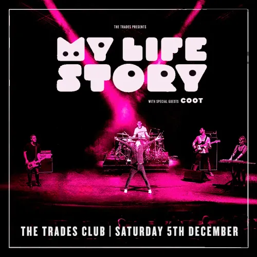 MY LIFE STORY Coot at The Trades Club on 5 December 2026 gig poster