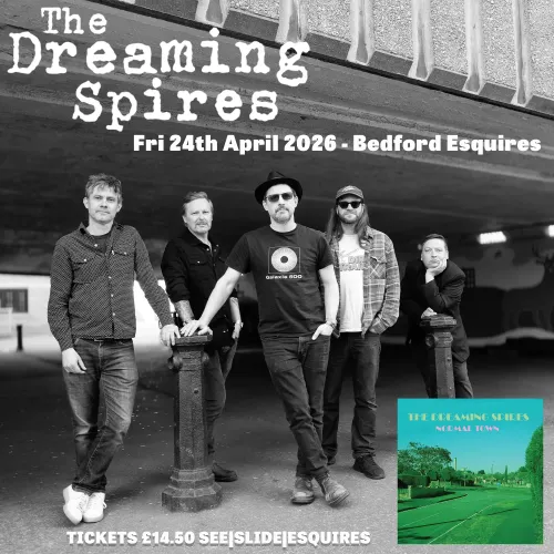 The Dreaming Spires at Bedford Esquires on 24 April 2026 gig poster