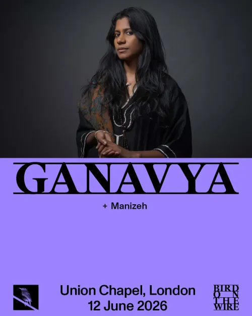 GANAVYA + Manizeh Manizeh, Ganavya at Union Chapel on 12 June 2026 gig poster