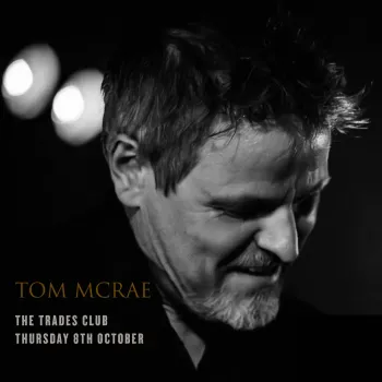 TOM MCRAE at The Trades Club on 8 October 2026 gig poster