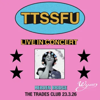TTSSFU - LIVE IN CONCERT TTSSFU at THE TRADES CLUB on 23 March 2026 gig poster