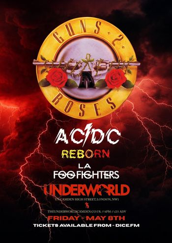 GUNS 2 ROSES AC/DC REBORN, GUNS2ROSES, LA FOO FIGHTERS at UNDERWORLD on 8 May 2026 gig poster