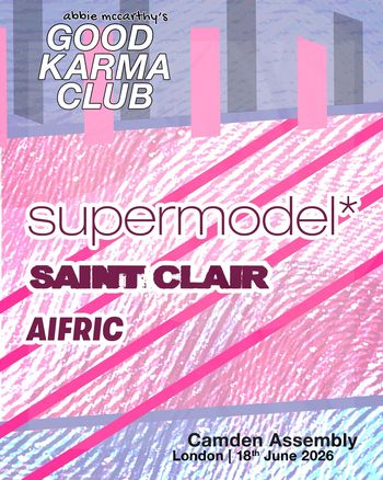 GOOD KARMA CLUB Saint Clair, AIFRIC, Supermodel at Camden Assembly on 18 June 2026 gig poster