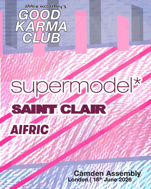 GOOD KARMA CLUB Saint Clair, AIFRIC, Supermodel at Camden Assembly on 18 June 2026 gig poster