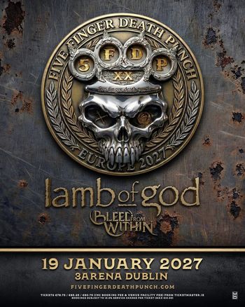 FIVE FINGER DEATH PUNCH EUROPE 2027 Bleed From Within, Five Finger Death Punch, Lamb of God at 3Arena on 19 January 2027 gig poster