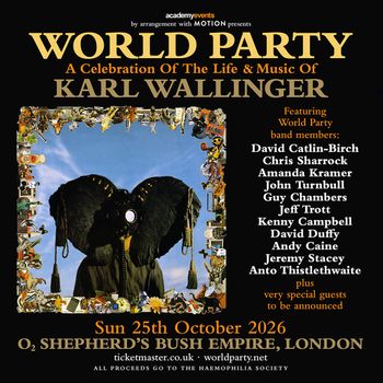 WORLD PARTY - A Celebration Of The Life & Music Of KARL WALLINGER World Party at O2 SHEPHERD'S BUSH EMPIRE on 25 October 2026 gig poster