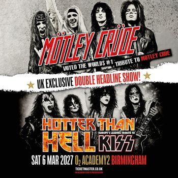 MÖTLEY CRÜDE - UK Exclusive Double Headline Show! MÖTLEY CRÜDE, Hotter Than Hell at O2 ACADEMY2 on 6 March 2027 gig poster