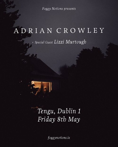 ADRIAN CROWLEY + Special Guest Lizzi Murtough Lizzi Murtough, Adrian Crowley at Tengu on 8 May 2026 gig poster