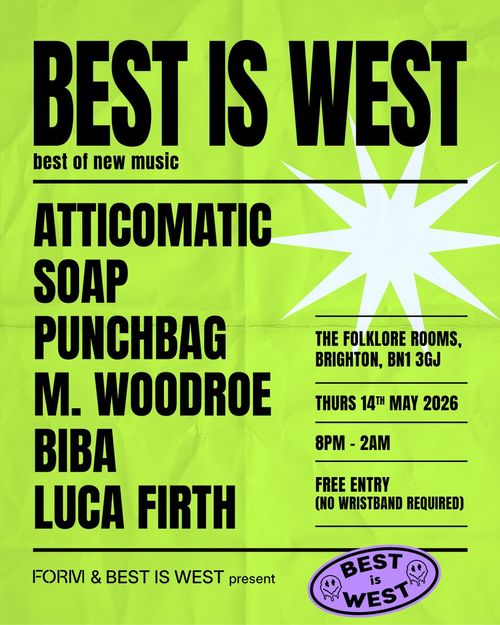 BEST IS WEST PUNCHBAG, SOAP, ATTIC O MATIC, M. Woodroe, Luca Firth, Biba at THE FOLKLORE ROOMS on 14 May 2026 gig poster