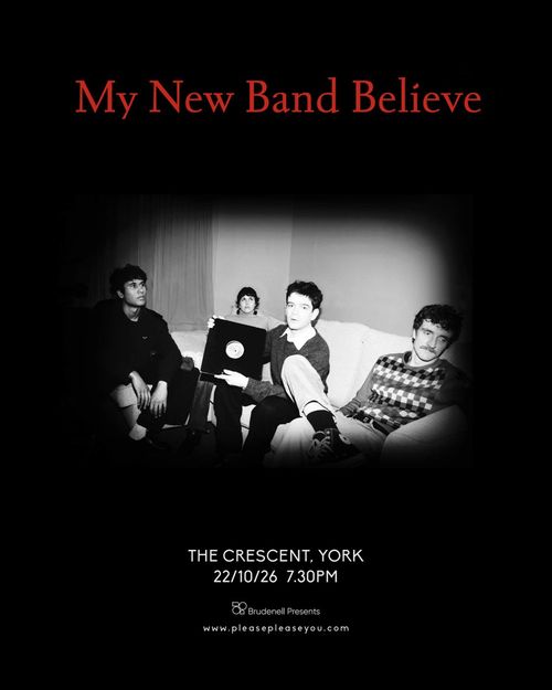 My New Band Believe at THE CRESCENT on 22 October 2026 gig poster
