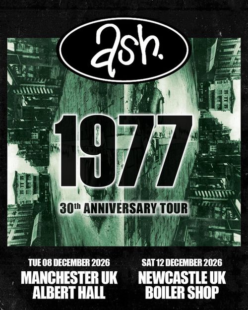 Ash - 1977 30th Anniversary Tour Ash december 2026 tour poster