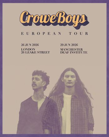 Crowe Boys European Tour Crowe Boys at 26 Leake Street on 26 June 2026 gig poster