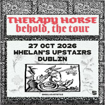 THERAPY HORSE behold, the tour THERAPY HORSE at Whelan's Upstairs on 27 October 2026 gig poster