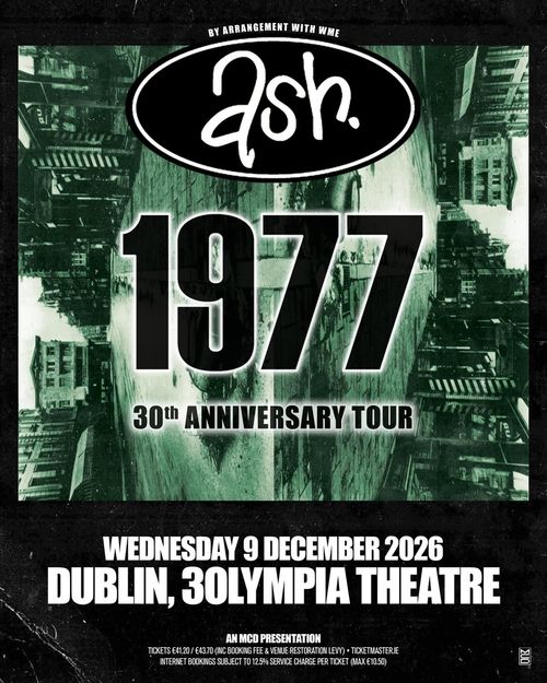 ash. 1977 30th Anniversary Tour Ash at 30lympia Theatre on 9 December 2026 gig poster