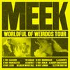 MEEK WORLDFUL OF WEIRDOS TOUR Georgia Meek, Meek, Meek gig poster