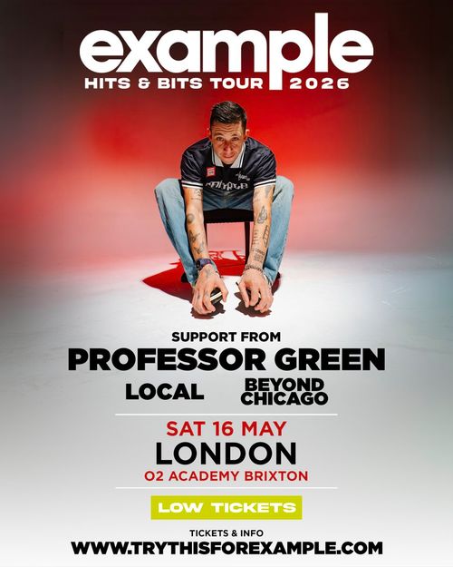 example - HITS & BITS TOUR 2026 Example, Professor Green, Beyond Chicago, Local at O2 Academy Brixton on 16 May 2026 gig poster