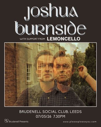 JOSHUA BURNSIDE Lemoncello at BRUDENELL SOCIAL CLUB on 7 May 2026 gig poster