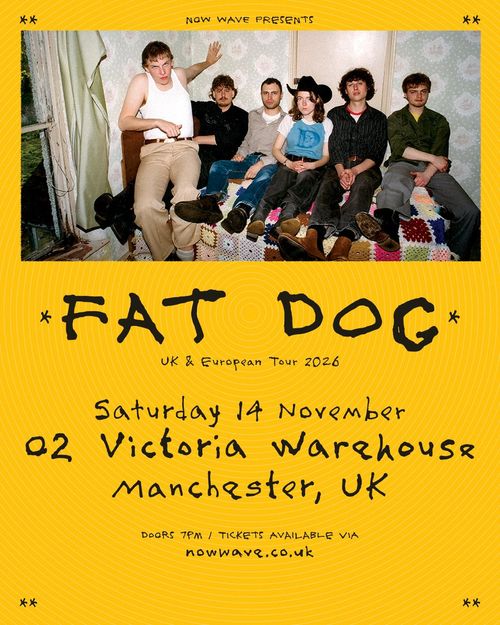 FAT DOG - UK & European Tour 2026 Fat Dog at 02 Victoria Warehouse on 14 November 2026 gig poster
