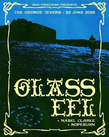 OLASS EEL + Mabel Clarke + Ropeburn Rope Burn, OLASS EEL, Mabel Clarke at The George Tavern on 23 June 2026 gig poster