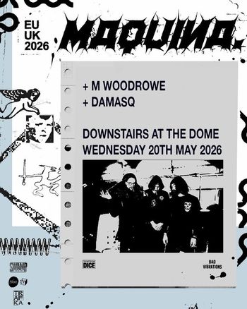MAQUINA Damasq, M WOODROWE at Downstairs at the Dome on 20 May 2026 gig poster