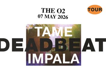 TAME DEADBEAT IMPALA at THE O2 on 7 May 2026 gig poster