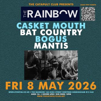 CASKET MOUTH, BAT COUNTRY, BOGUS, MANTIS CASKET MOUTH, Bat Country, MaNTiS, Bogus at The Rainbow on 8 May 2026 gig poster